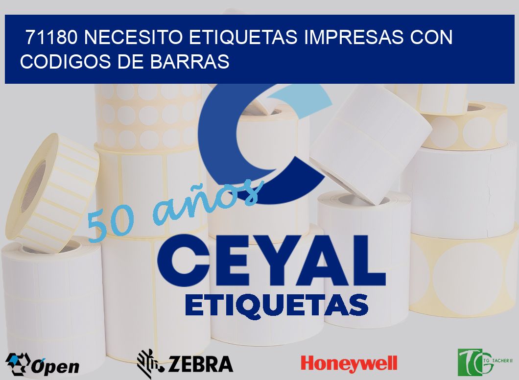 71180 NECESITO ETIQUETAS IMPRESAS CON CODIGOS DE BARRAS