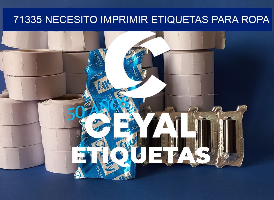 71335 NECESITO IMPRIMIR ETIQUETAS PARA ROPA