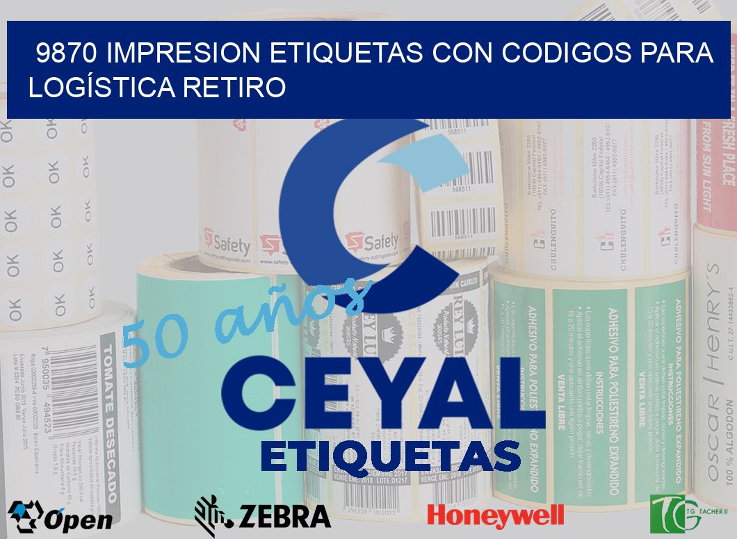 9870 IMPRESION ETIQUETAS CON CODIGOS PARA LOGÍSTICA RETIRO