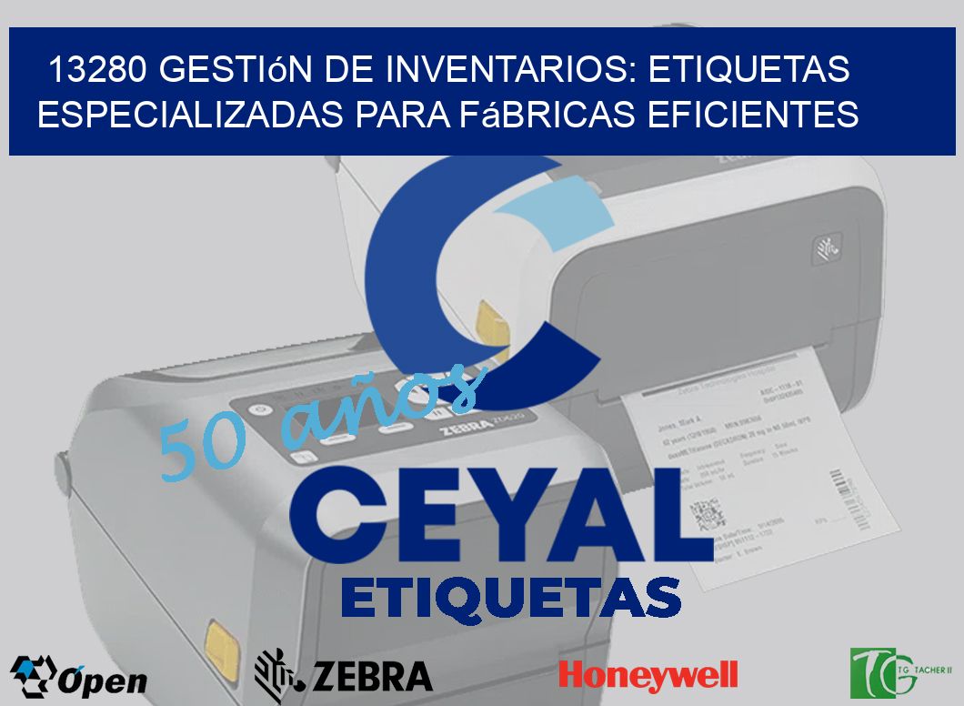 13280 Gestión de Inventarios: Etiquetas Especializadas para Fábricas Eficientes