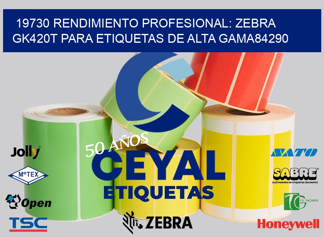 19730 Rendimiento Profesional: Zebra GK420T para Etiquetas de Alta Gama84290
