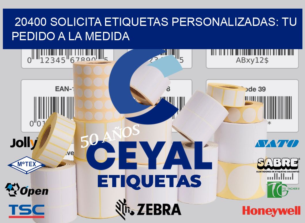 20400 Solicita Etiquetas Personalizadas: Tu Pedido a la Medida