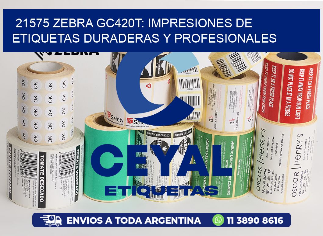 21575 Zebra GC420T: Impresiones de Etiquetas Duraderas y Profesionales