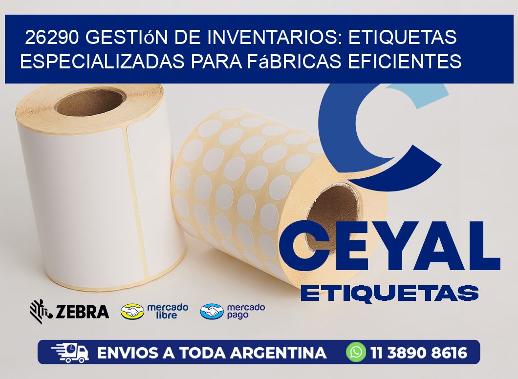 26290 Gestión de Inventarios: Etiquetas Especializadas para Fábricas Eficientes