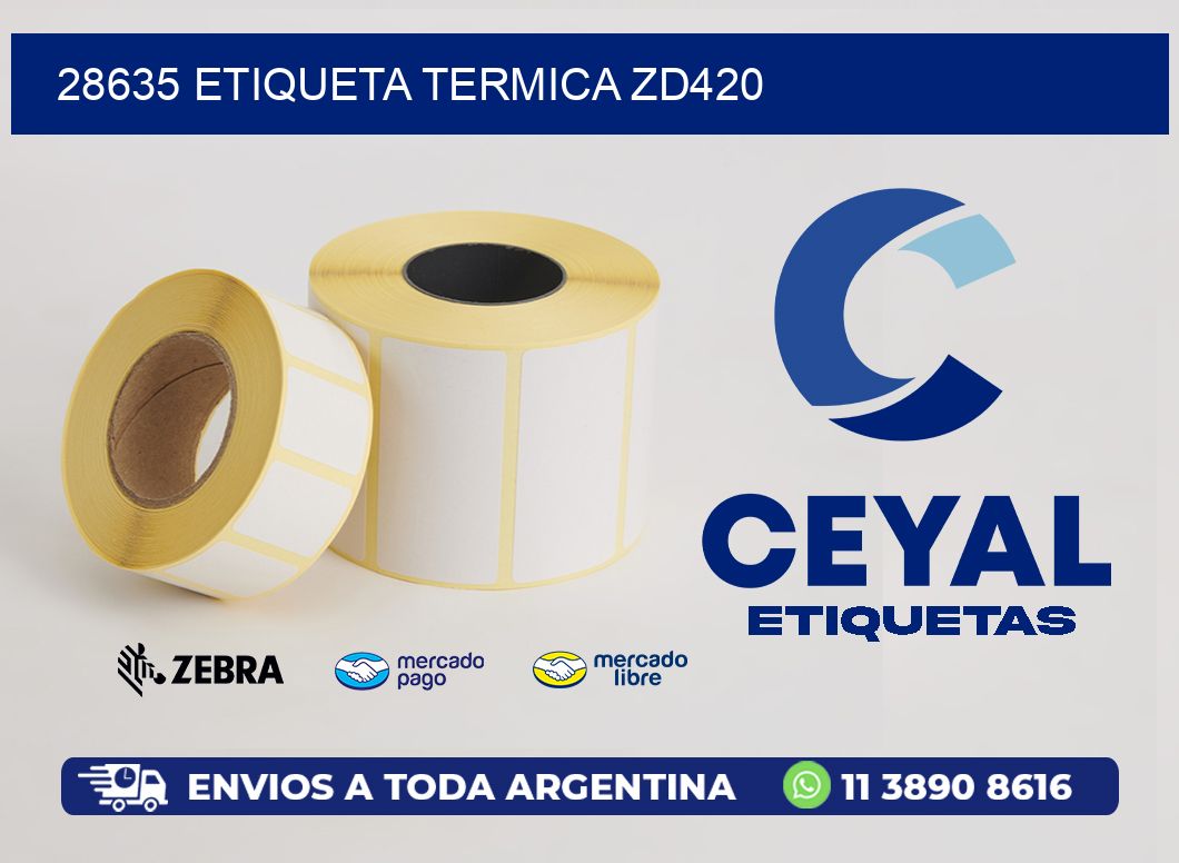 28635 ETIQUETA TERMICA ZD420