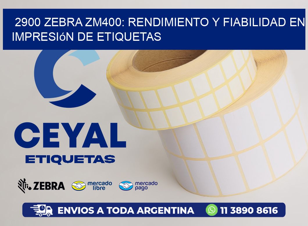 2900 Zebra ZM400: Rendimiento y Fiabilidad en Impresión de Etiquetas