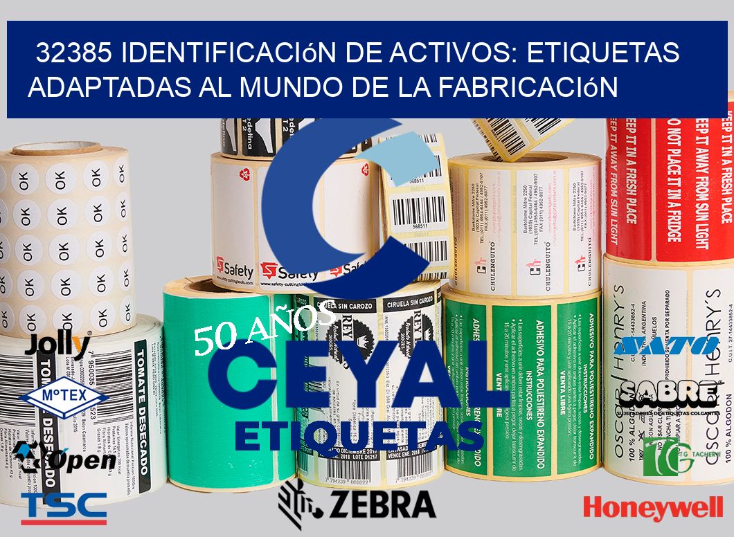 32385 Identificación de Activos: Etiquetas Adaptadas al Mundo de la Fabricación