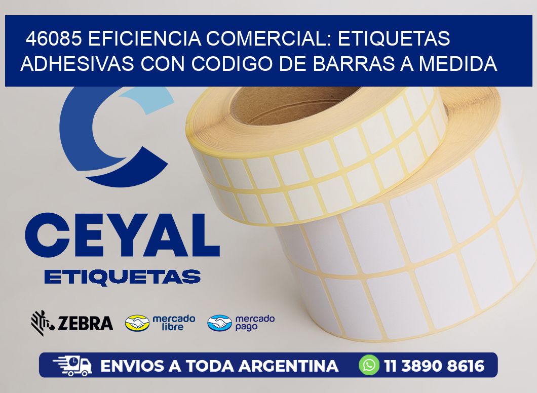 46085 EFICIENCIA COMERCIAL: ETIQUETAS ADHESIVAS CON CODIGO DE BARRAS A MEDIDA