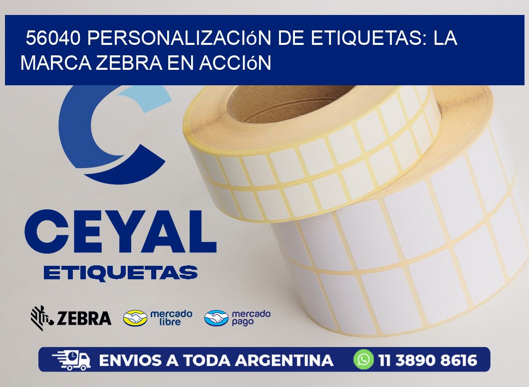 56040 Personalización de Etiquetas: La Marca Zebra en Acción