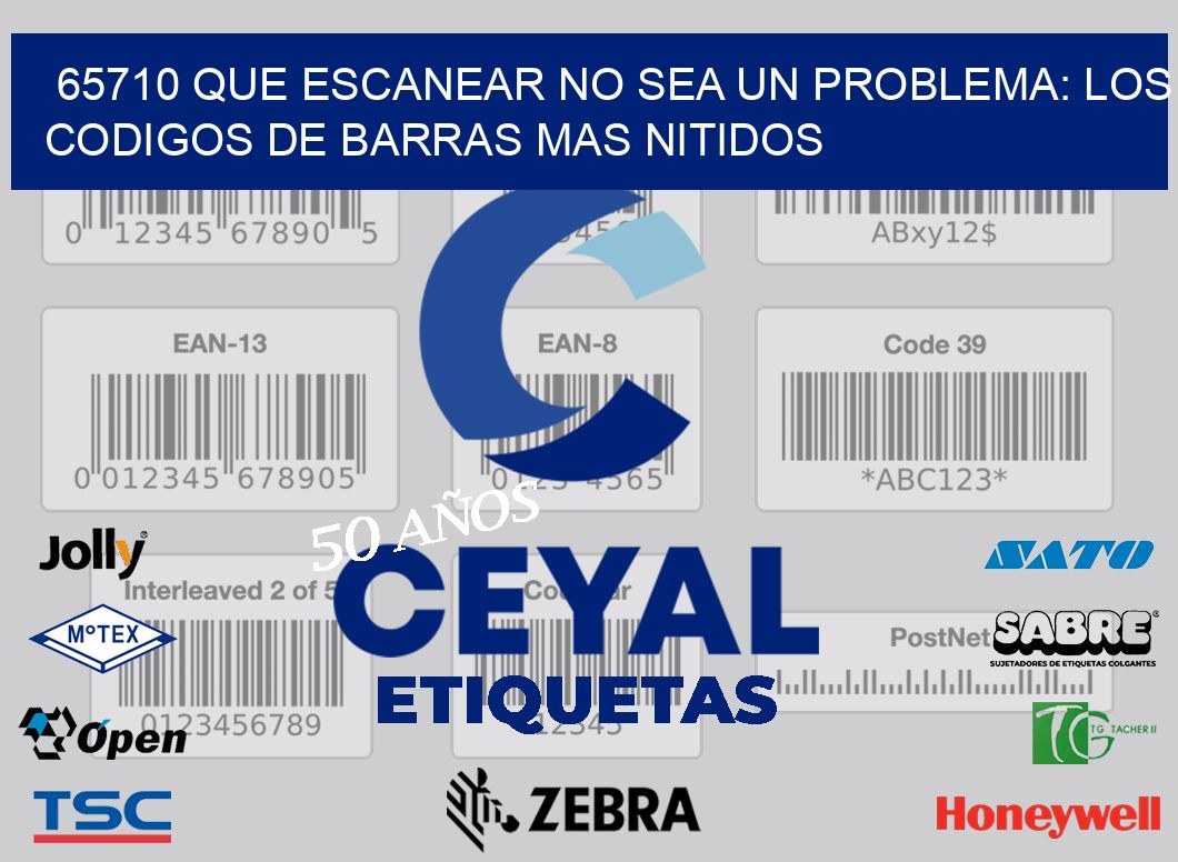 65710 QUE ESCANEAR NO SEA UN PROBLEMA: LOS CODIGOS DE BARRAS MAS NITIDOS