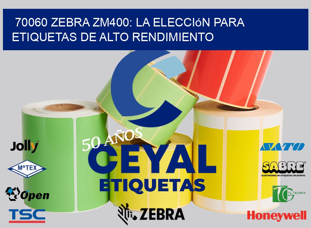 70060 Zebra ZM400: La Elección para Etiquetas de Alto Rendimiento