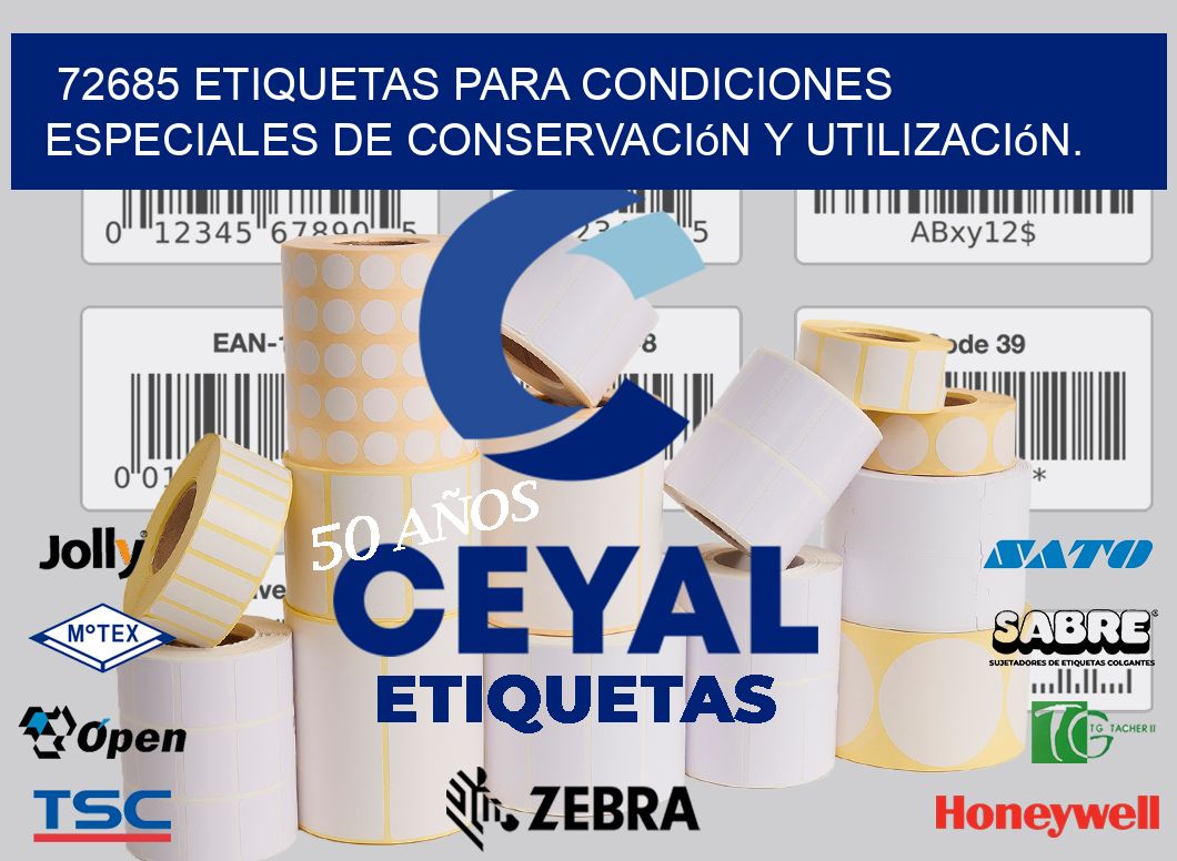 72685 etiquetas para condiciones especiales de conservación y utilización.