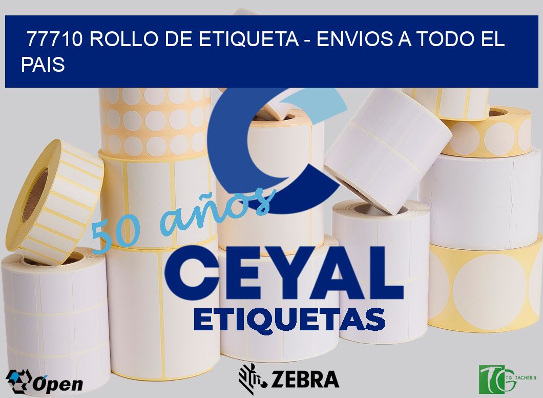 77710 ROLLO DE ETIQUETA – ENVIOS A TODO EL PAIS