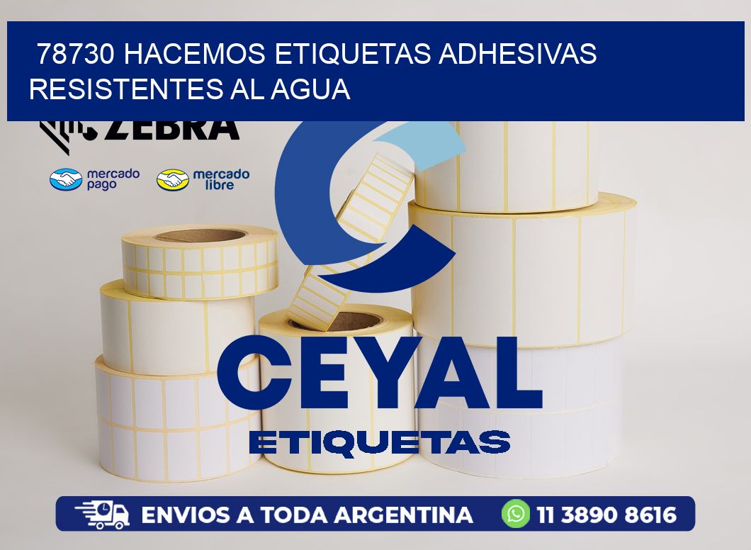 78730 HACEMOS ETIQUETAS ADHESIVAS RESISTENTES AL AGUA