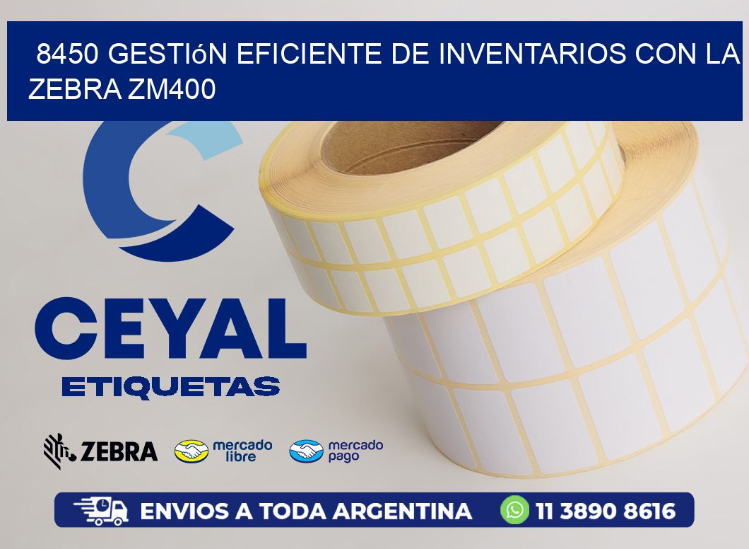 8450 Gestión Eficiente de Inventarios con la Zebra ZM400