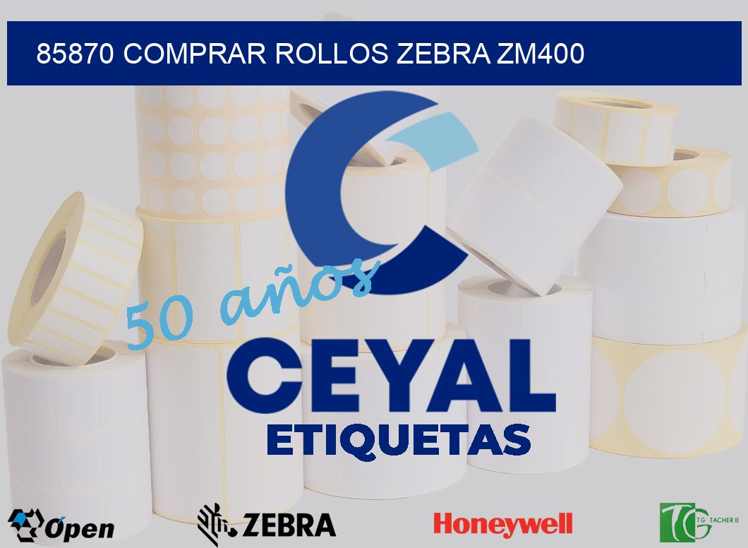 85870 COMPRAR ROLLOS ZEBRA ZM400