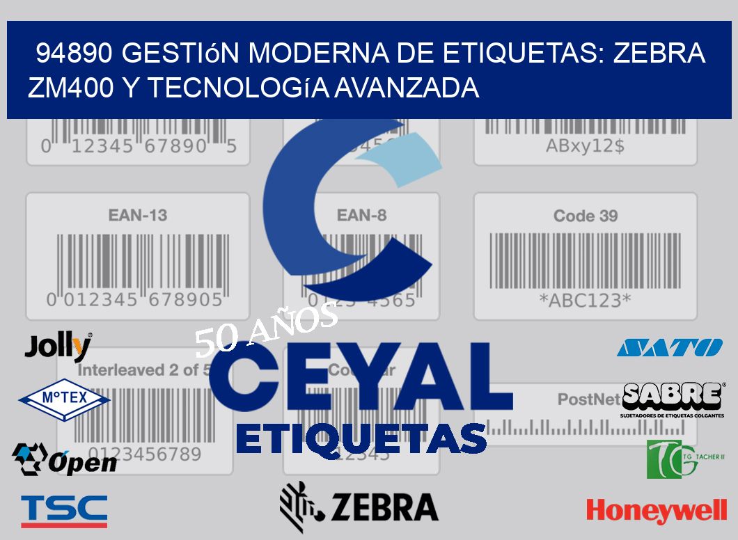 94890 Gestión Moderna de Etiquetas: Zebra ZM400 y Tecnología Avanzada