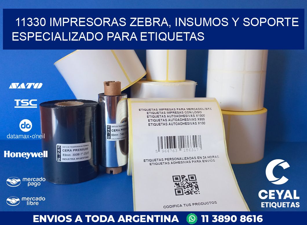 11330 IMPRESORAS ZEBRA, INSUMOS Y SOPORTE ESPECIALIZADO PARA ETIQUETAS