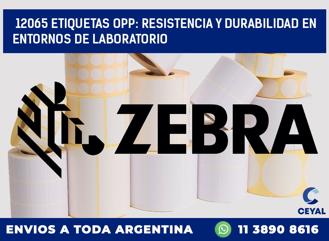 12065 ETIQUETAS OPP: RESISTENCIA Y DURABILIDAD EN ENTORNOS DE LABORATORIO