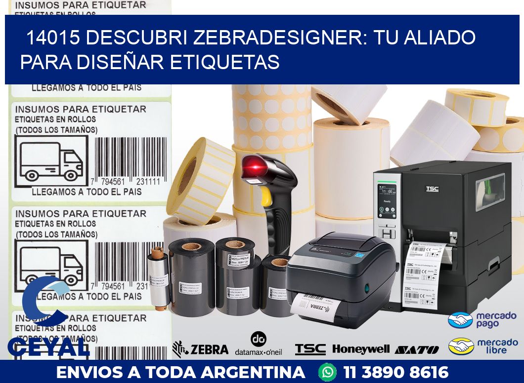 14015 DESCUBRI ZEBRADESIGNER: TU ALIADO PARA DISEÑAR ETIQUETAS