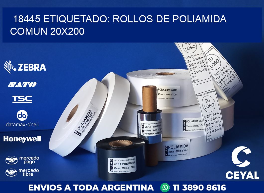 18445 ETIQUETADO: ROLLOS DE POLIAMIDA COMUN 20X200