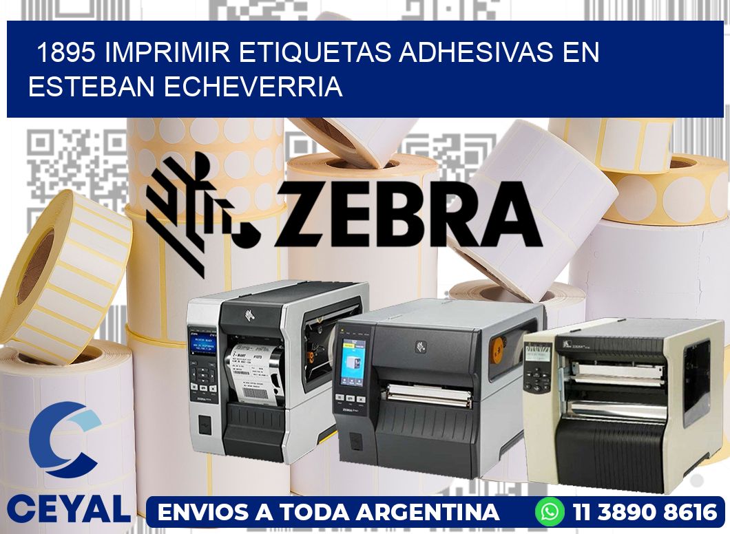 1895 IMPRIMIR ETIQUETAS ADHESIVAS EN ESTEBAN ECHEVERRIA