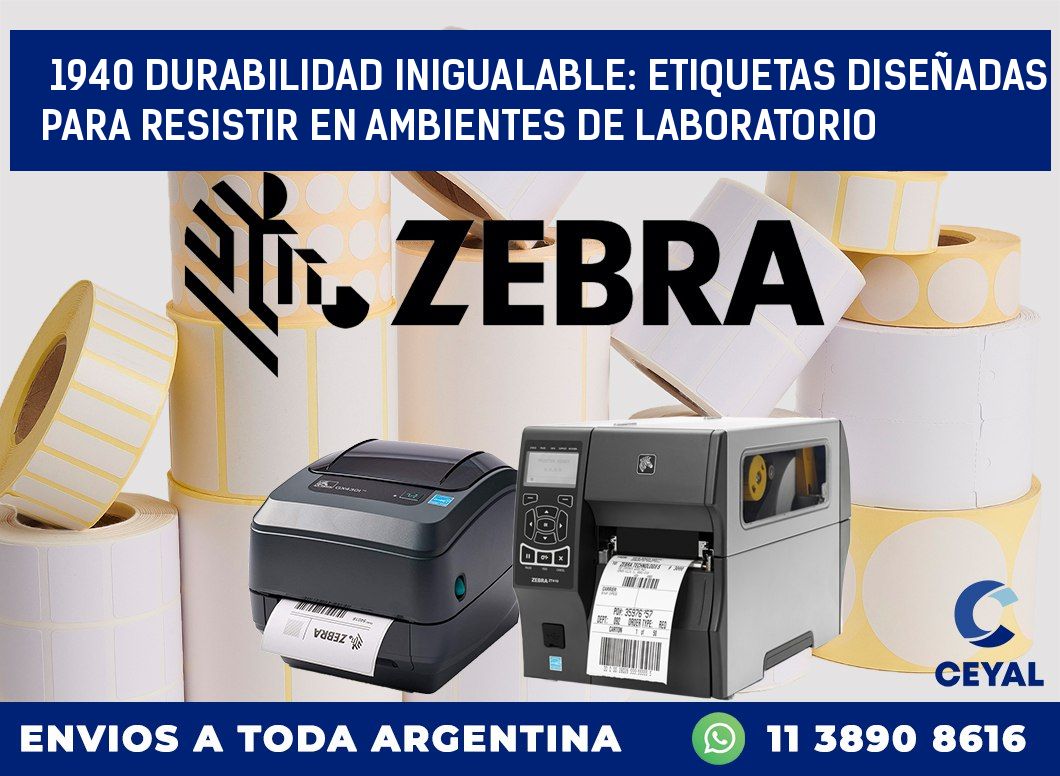 1940 DURABILIDAD INIGUALABLE: ETIQUETAS DISEÑADAS PARA RESISTIR EN AMBIENTES DE LABORATORIO