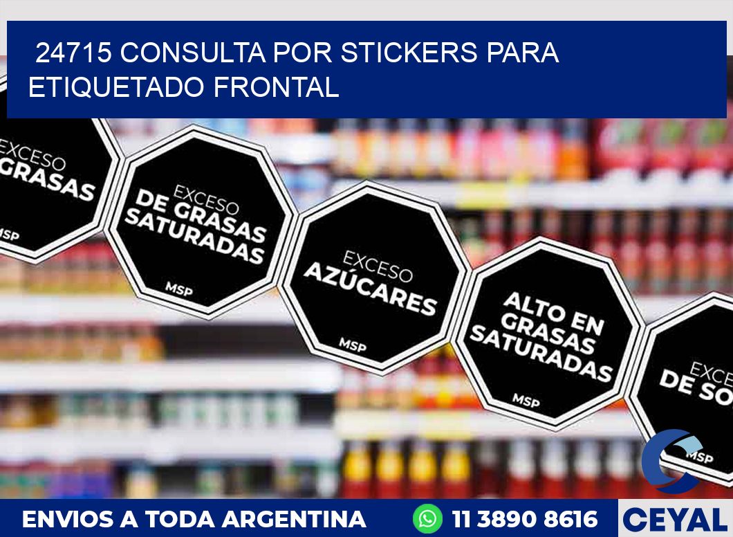 24715 CONSULTA POR STICKERS PARA ETIQUETADO FRONTAL