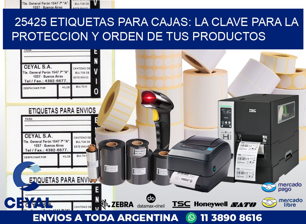 25425 ETIQUETAS PARA CAJAS: LA CLAVE PARA LA PROTECCION Y ORDEN DE TUS PRODUCTOS