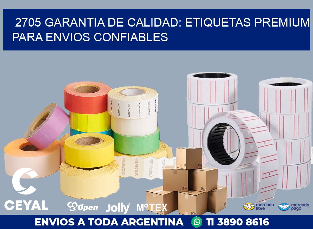 2705 GARANTIA DE CALIDAD: ETIQUETAS PREMIUM PARA ENVIOS CONFIABLES