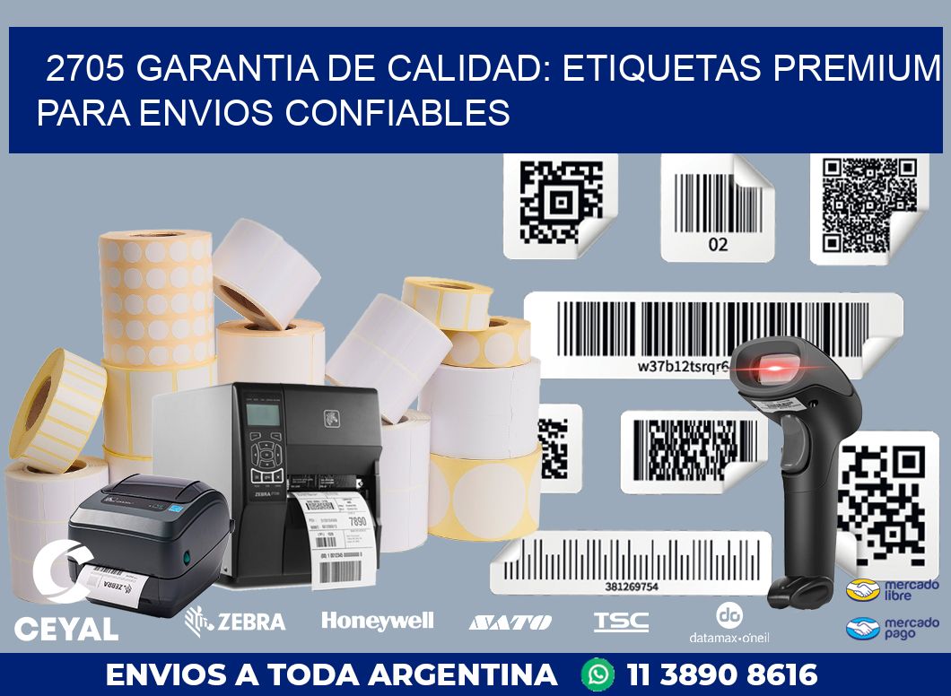 2705 GARANTIA DE CALIDAD: ETIQUETAS PREMIUM PARA ENVIOS CONFIABLES