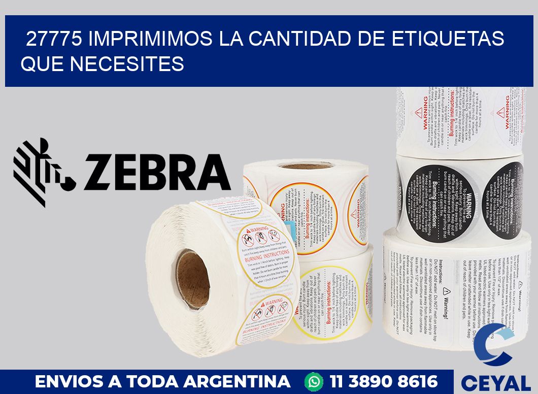 27775 IMPRIMIMOS LA CANTIDAD DE ETIQUETAS QUE NECESITES