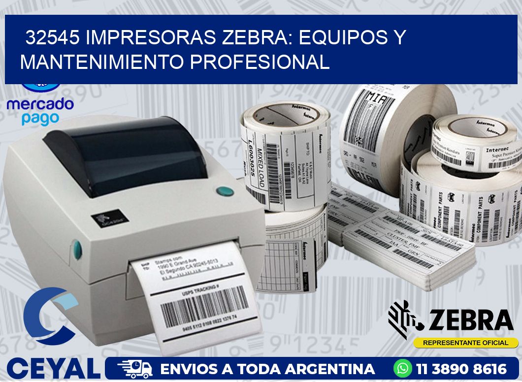 32545 IMPRESORAS ZEBRA: EQUIPOS Y MANTENIMIENTO PROFESIONAL