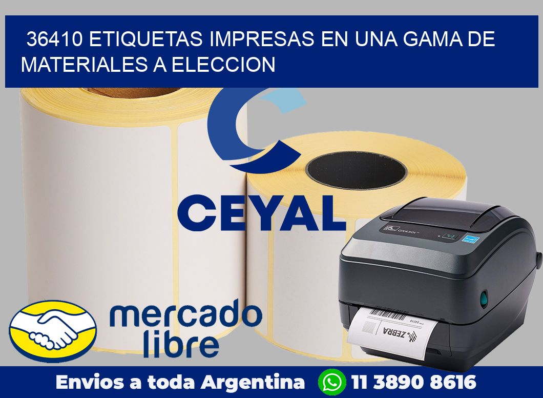 36410 ETIQUETAS IMPRESAS EN UNA GAMA DE MATERIALES A ELECCION