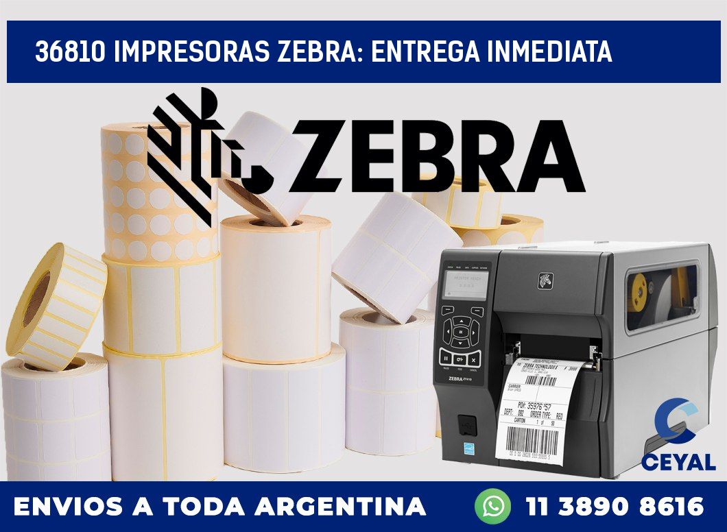 36810 IMPRESORAS ZEBRA: ENTREGA INMEDIATA