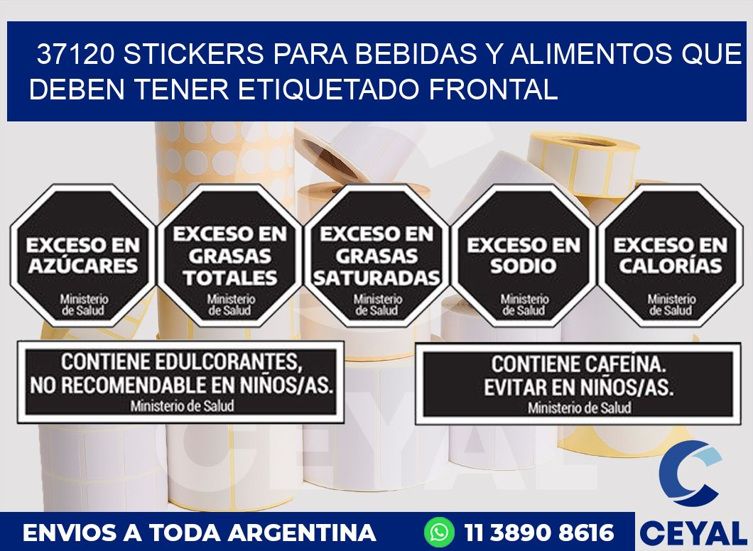 37120 STICKERS PARA BEBIDAS Y ALIMENTOS QUE DEBEN TENER ETIQUETADO FRONTAL