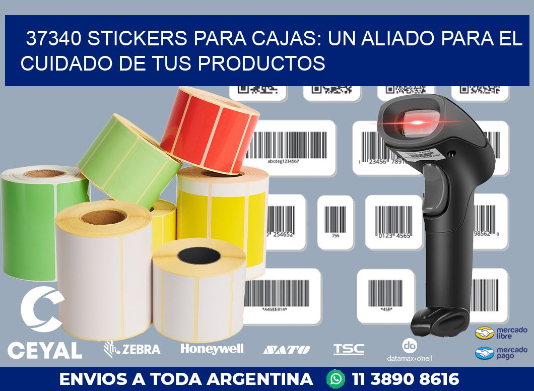 37340 STICKERS PARA CAJAS: UN ALIADO PARA EL CUIDADO DE TUS PRODUCTOS