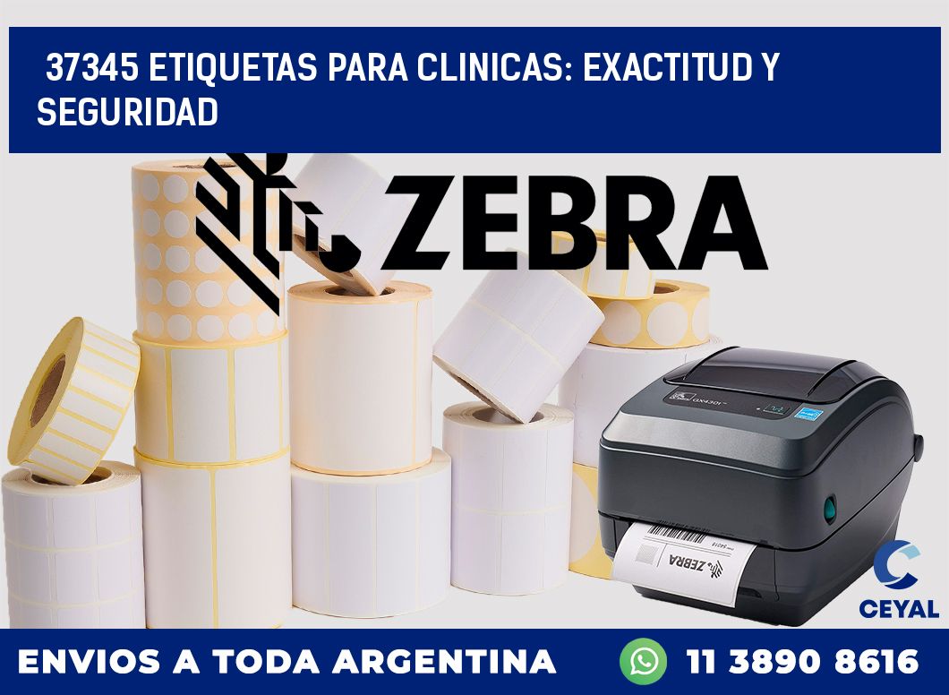 37345 ETIQUETAS PARA CLINICAS: EXACTITUD Y SEGURIDAD