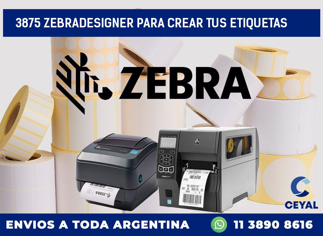 3875 ZEBRADESIGNER PARA CREAR TUS ETIQUETAS