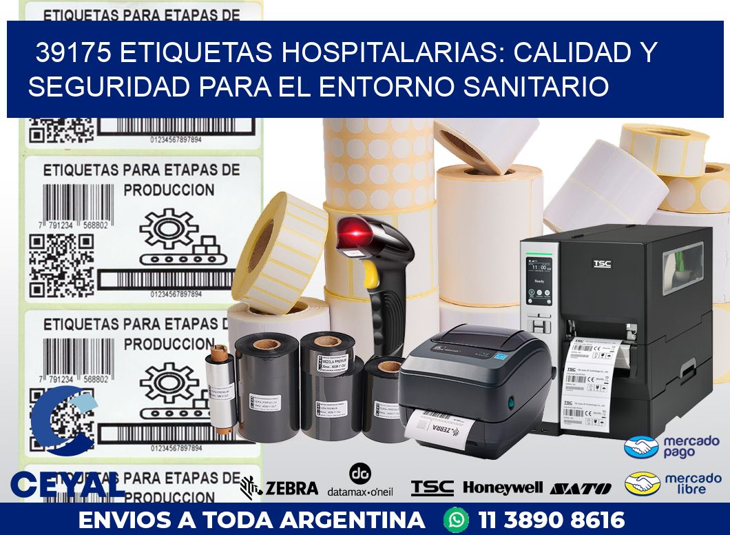 39175 ETIQUETAS HOSPITALARIAS: CALIDAD Y SEGURIDAD PARA EL ENTORNO SANITARIO