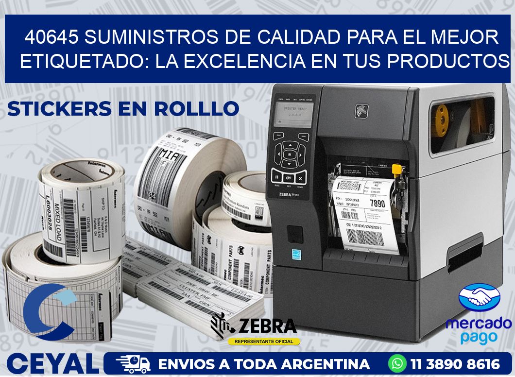 40645 SUMINISTROS DE CALIDAD PARA EL MEJOR ETIQUETADO: LA EXCELENCIA EN TUS PRODUCTOS
