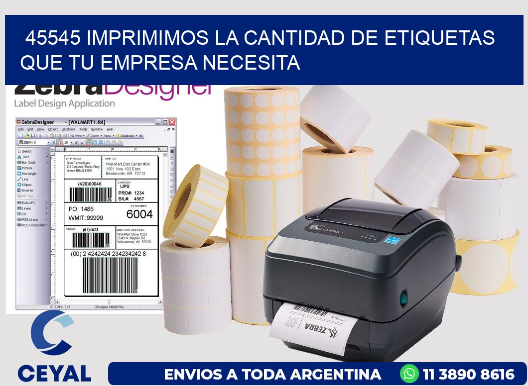 45545 IMPRIMIMOS LA CANTIDAD DE ETIQUETAS QUE TU EMPRESA NECESITA