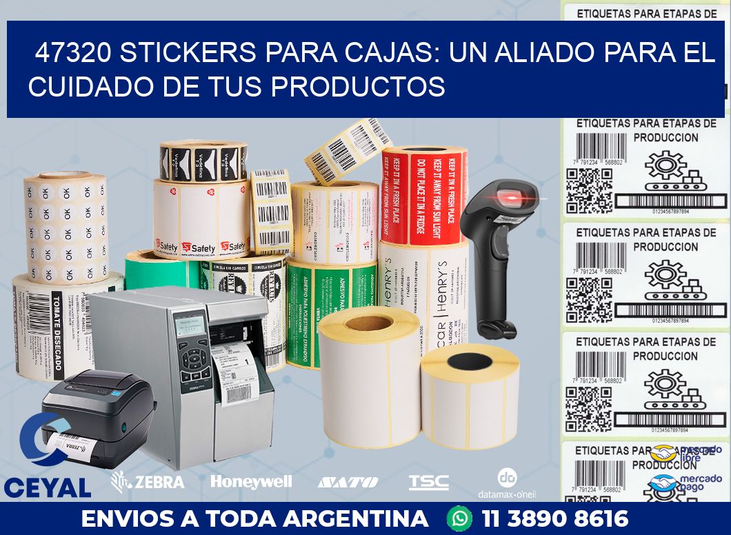 47320 STICKERS PARA CAJAS: UN ALIADO PARA EL CUIDADO DE TUS PRODUCTOS