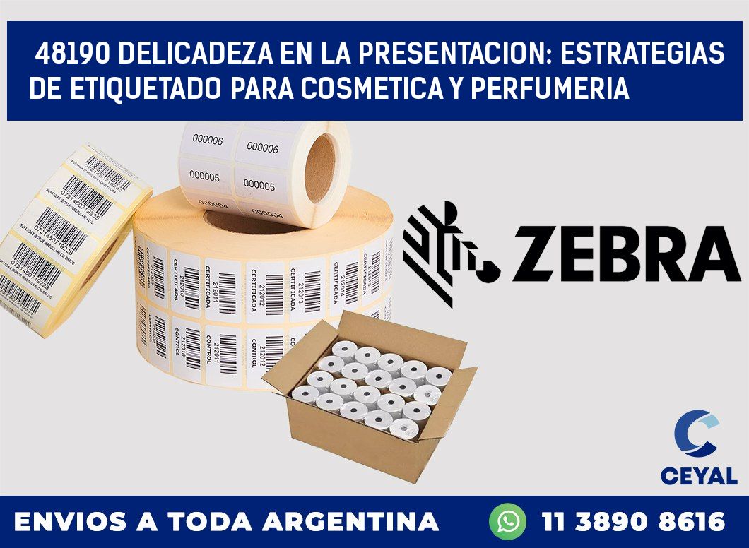 48190 DELICADEZA EN LA PRESENTACION: ESTRATEGIAS DE ETIQUETADO PARA COSMETICA Y PERFUMERIA