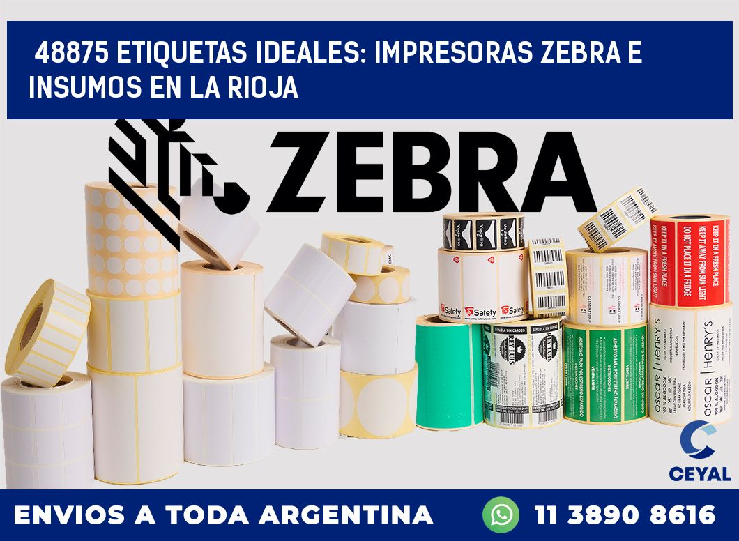 48875 ETIQUETAS IDEALES: IMPRESORAS ZEBRA E INSUMOS EN LA RIOJA