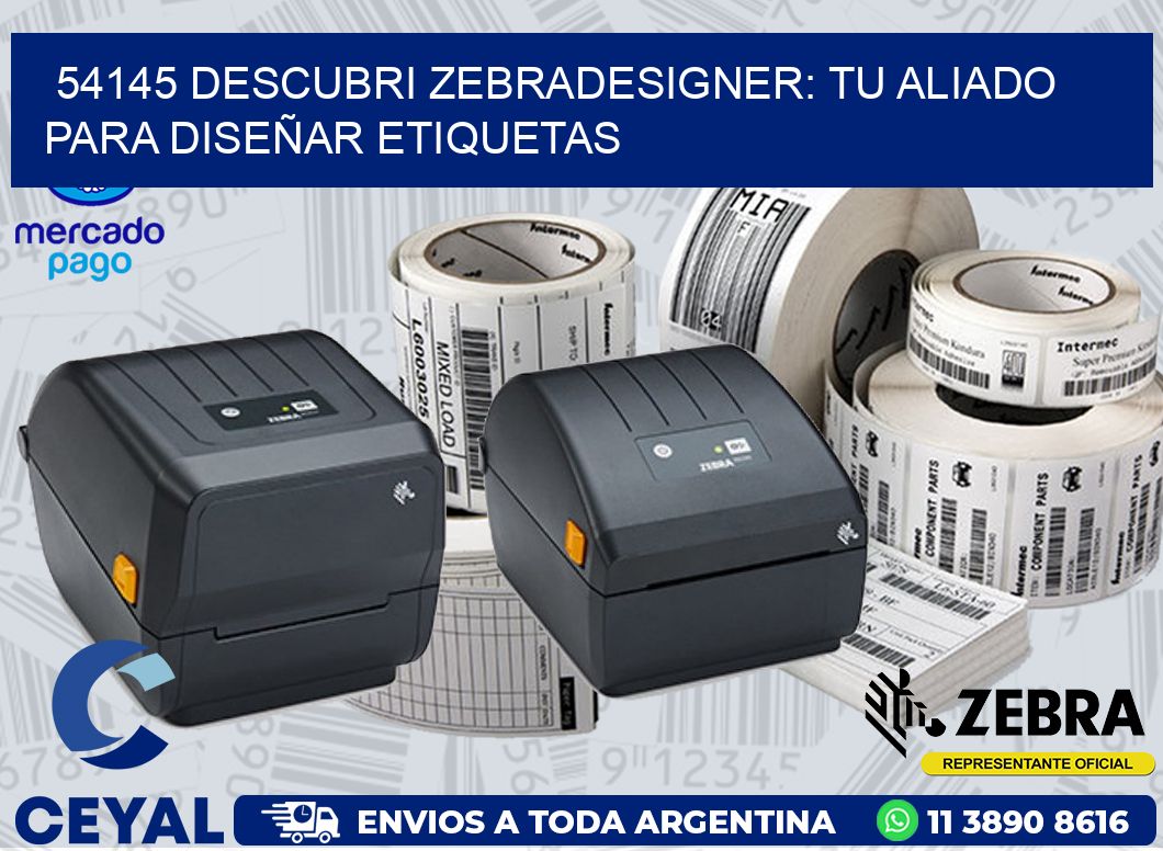 54145 DESCUBRI ZEBRADESIGNER: TU ALIADO PARA DISEÑAR ETIQUETAS