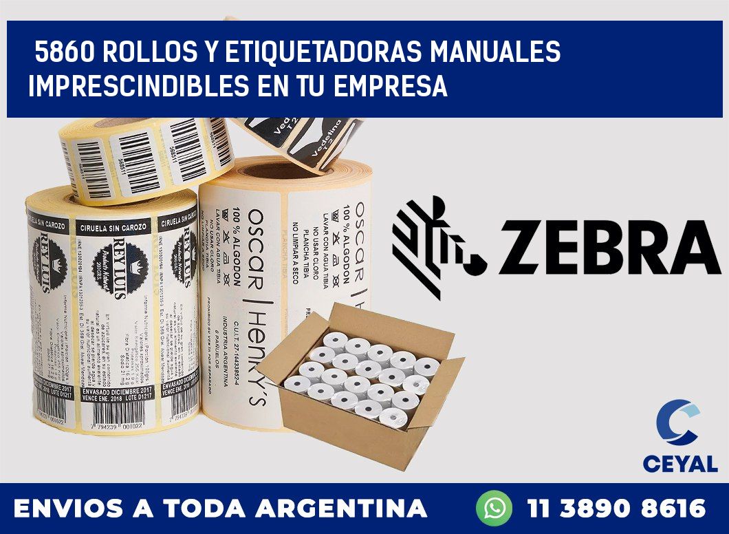 5860 ROLLOS Y ETIQUETADORAS MANUALES IMPRESCINDIBLES EN TU EMPRESA