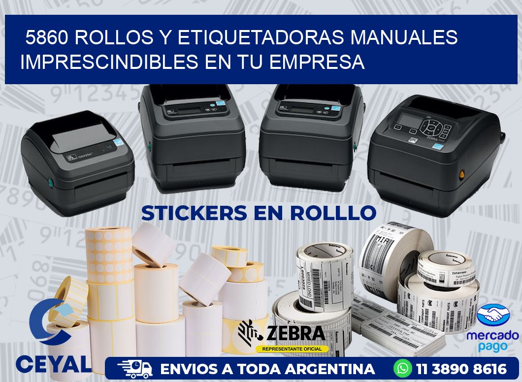 5860 ROLLOS Y ETIQUETADORAS MANUALES IMPRESCINDIBLES EN TU EMPRESA
