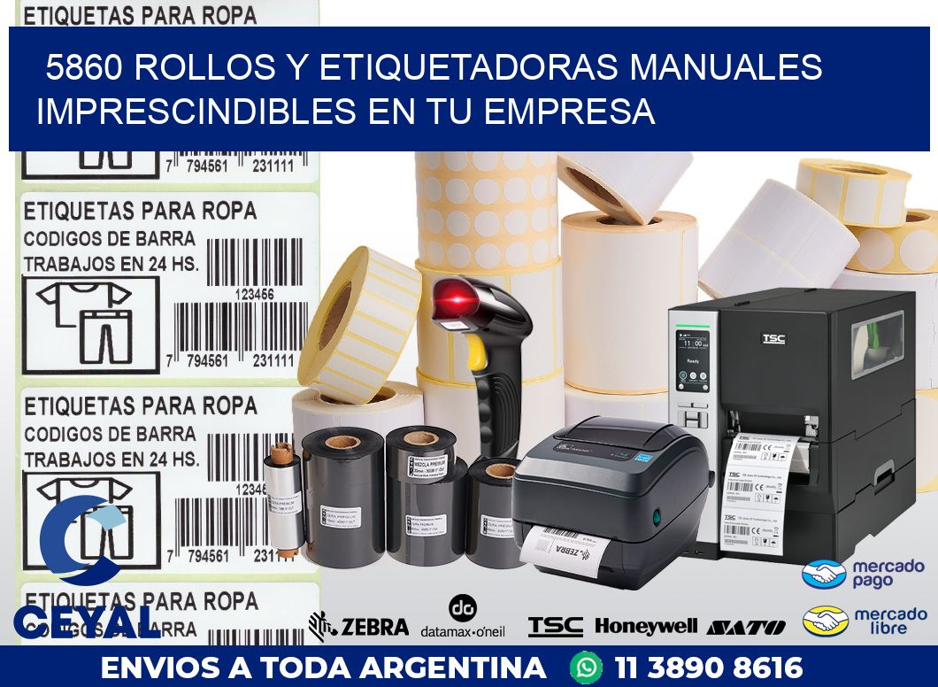 5860 ROLLOS Y ETIQUETADORAS MANUALES IMPRESCINDIBLES EN TU EMPRESA