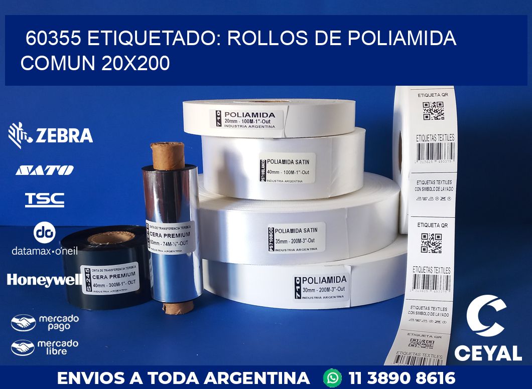 60355 ETIQUETADO: ROLLOS DE POLIAMIDA COMUN 20X200